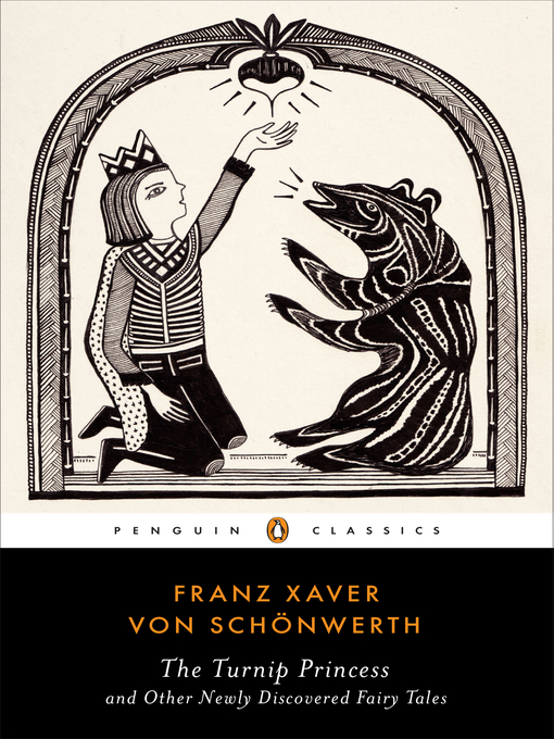 Title details for The Turnip Princess and Other Newly Discovered Fairy Tales by Franz Xaver von Schonwerth - Wait list
